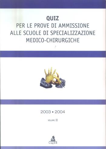 Scuole di specializzazione medico-chirurgiche. Quiz per gli esami di ammissione. Vol. 2  - Libro CLUEB 2022, Fuori collana | Libraccio.it