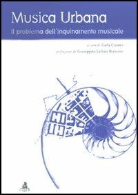 Musica urbana. Il problema dell'inquinamento musicale  - Libro CLUEB 2004 | Libraccio.it