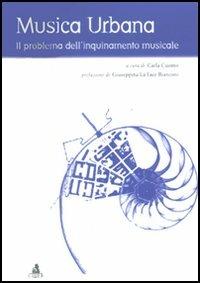 Musica urbana. Il problema dell'inquinamento musicale  - Libro CLUEB 2022 | Libraccio.it