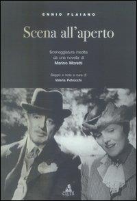 Scena all'aperto. Sceneggiatura inedita da una novella di Marino Moretti - Ennio Flaiano - Libro CLUEB 2004 | Libraccio.it