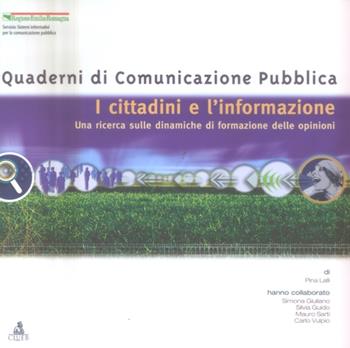 I cittadini e l'informazione. Una ricerca sulle dinamiche di formazione delle opinioni - Pina Lalli - Libro CLUEB 2004, Quaderni di comunicazione pubblica | Libraccio.it