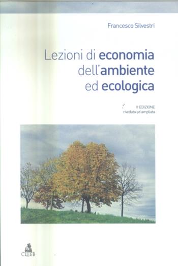 Lezioni di economia dell'ambiente ed ecologia - Francesco Silvestri - Libro CLUEB 2005, Heuresis. Sez. economia ambientale | Libraccio.it
