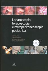 Laparoscopia, toracoscopia e retroperitonescopia pediatrica. Con DVD