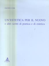 Un' estetica per il nuovo e altri scritti di poetica e di estetica