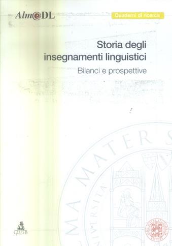 Storia degli insegnamenti linguistici: bilanci e prospettive  - Libro CLUEB 2005, Quaderni del Cirsil | Libraccio.it