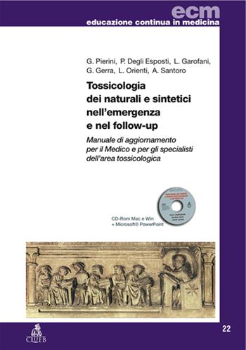 Tossicologia dei naturali e sintetici nell'emergenza e nel follow-up. Manuale di aggiornamento per il medico e per gli specialisti dell'area tossicologica-RO. Con CD  - Libro CLUEB 2005, Educazione continua in medicina | Libraccio.it