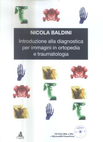 Introduzione alla diagnostica per immagini in ortopedia e traumatologia. Con CD-ROM - Nicola Baldini - Libro CLUEB 2005 | Libraccio.it