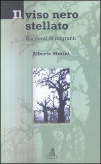 Il viso nero stellato. Racconti di migranti - Alberto Merini - Libro CLUEB 2005 | Libraccio.it