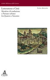 Letteratura e città. Metafore di traslazione e Parnaso urbano fra Quattro e Seicento