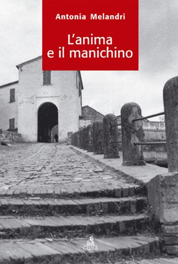 L' anima e il manichino - Antonia Melandri - Libro CLUEB 2006, Tracce | Libraccio.it