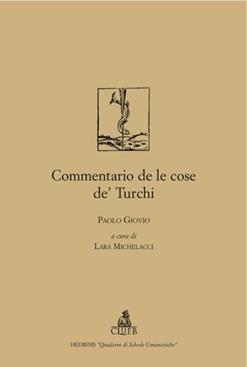 Commentario de le cose de' Turchi - Paolo Giovio - Libro CLUEB 2006, Quaderni di schede umanistiche | Libraccio.it