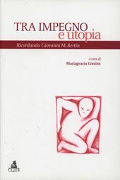 Tra impegno e utopia. Ricordando Giovanni M. Bertin