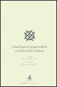 Cittadinanza responsabile e tutela della vittima  - Libro CLUEB 2006, Heuresis. Criminologia | Libraccio.it