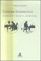 Canone enigmatico. In morte di W. A. Mozart e L. van Beethoven