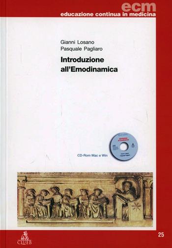 Introduzione all'emodinamica. Con CD-ROM - Gianni Losano, Pasquale Pagliaro - Libro CLUEB 2006, Educazione continua in medicina | Libraccio.it