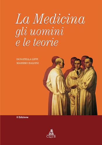 La medicina: gli uomini e le teorie - Donatella Lippi, Massimo Baldini - Libro CLUEB 2006 | Libraccio.it