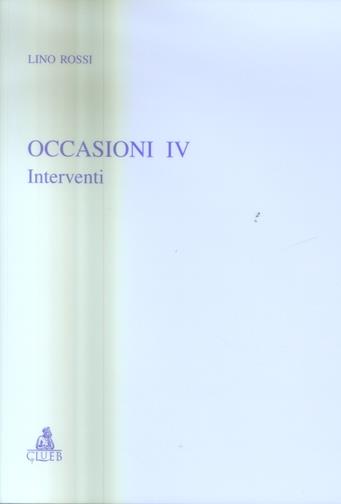 Occasioni. Vol. 4: Interventi. - Lino Rossi - Libro CLUEB 2006, Relazioni e significati. Studi | Libraccio.it