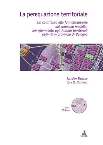 La perequazione territoriale. Con CD-ROM - Aurelio Bruzzo, Eva K. Zimmer - Libro CLUEB 2006 | Libraccio.it