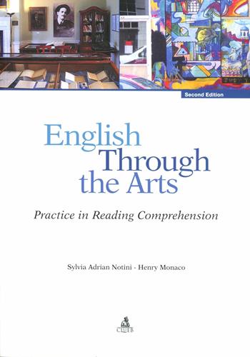 English through the arts. Practice in reading comprehension - Sylvia Adrian Notini, Henry Monaco - Libro CLUEB 2006 | Libraccio.it