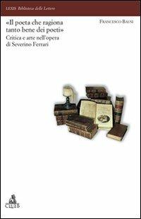 Il «poeta che ragiona tanto bene dei poeti». Critica e arte nell'opera di Severino Ferrari - Francesco Bausi - Libro CLUEB 2006, Lexis. Biblioteca delle lettere | Libraccio.it