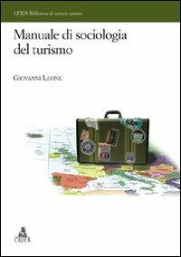 Manuale di sociologia del turismo - Giovanni Leone - Libro CLUEB 2006, Lexis. Storia sociale | Libraccio.it