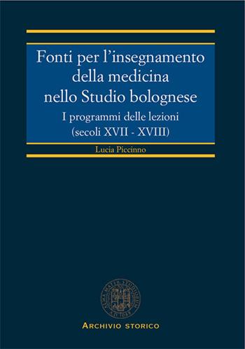 Fonti per l'insegnamento della medicina nello studio bolognese - Lucia Piccinno - Libro CLUEB 2006, Strumenti e documenti. Sezione 3ª | Libraccio.it