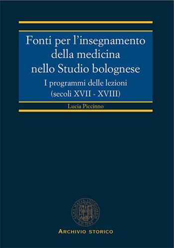 Fonti per l'insegnamento della medicina nello studio bolognese - Lucia Piccinno - Libro CLUEB 2006, Strumenti e documenti. Sezione 3ª | Libraccio.it