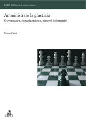 Amministrare la giustizia. Governance, organizzazione, sistemi informativi