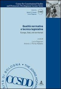 Qualità normativa e tecnica legislativa. Europa, stati, enti territoriali  - Libro CLUEB 2022, Collana del CCSDD | Libraccio.it