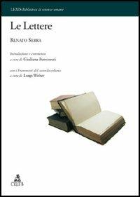 Le lettere - Renato Serra - Libro CLUEB 2006, Lexis. Biblioteca di scienze umane | Libraccio.it