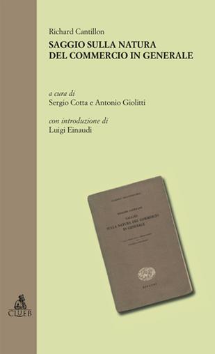 Saggio sulla natura del commercio in generale - Richard Cantillon - Libro CLUEB 2007 | Libraccio.it