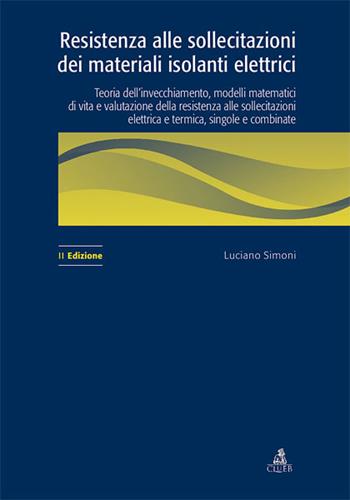 Resistenza alle sollecitazioni dei materiali isolanti ellettrici - Luciano Simoni - Libro CLUEB 2006 | Libraccio.it