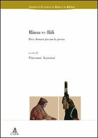 Rama vs Bali. Dei e demoni giocano la guerra  - Libro CLUEB 2007, Quaderni di teatro in Asia e in Africa | Libraccio.it