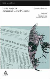 L'arte in opera. Itinerari di Gérard Genette - Fernando Bollino - Libro CLUEB 2007, Lexis. Idee delle arti | Libraccio.it