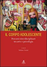 Il corpo adolescente. Percorsi interdisciplinari tra arte e psicologia. Ediz. illustrata  - Libro CLUEB 2022, Lexis. Biblioteca delle arti | Libraccio.it