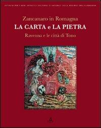 Zancanaro in Romagna. La carta e la pietra. Ravenna e le città di Tono  - Libro CLUEB 2007, IBC Immagini e documenti | Libraccio.it