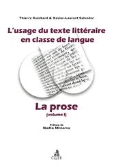 L' usage du texte litèraire en classe de langue. Vol. 1: La prose.