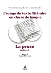 L'usage du texte litèraire en classe de langue. Vol. 1: La prose