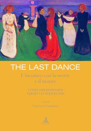 The last dance. L'incontro con la morte e il morire - Lynne Ann DeSpelde, Albert Lee Strickland - Libro CLUEB 2007, Lexis. Tanatologia | Libraccio.it