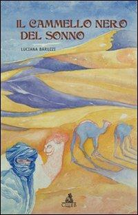 Il cammello nero del sonno - Luciana Baruzzi - Libro CLUEB 2007 | Libraccio.it