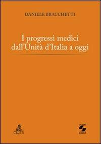 I progressi medici dall'Unità d'Italia a oggi - Daniele Bracchetti - Libro CLUEB 2011 | Libraccio.it