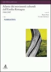 Atlante dei movimenti culturali contemporanei dell'Emilia-Romagna. 1968-2007. Vol. 2: Narrativa
