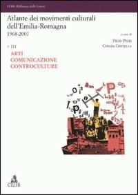 Atlante dei movimenti culturali contemporanei dell'Emilia-Romagna. 1968-2007. Vol. 3: Arti  - Libro CLUEB 2022, Lexis. Biblioteca delle lettere | Libraccio.it