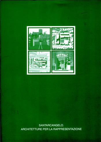 Architettura. Ediz. illustrata. Vol. 26: Santarcangelo. Architetture per la rappresentazione  - Libro CLUEB 2007 | Libraccio.it