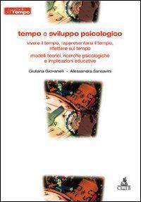 Tempo e sviluppo psicologico - Giuliana Giovanelli, Alessandra Sansavini - Libro CLUEB 2007, Lo studio del tempo | Libraccio.it