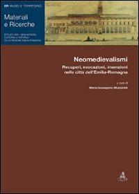 Neomedievalismi. Recuperi, evocazioni, invenzioni nelle città dell'Emilia Romagna  - Libro CLUEB 2022, ER Musei e territorio | Libraccio.it
