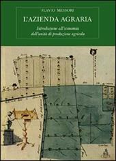 L' azienda agraria. Introduzione all'economia dell'unità di produzione agricola