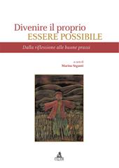 Divenire il proprio essere possibile. Dalla riflessione alle buone prassi