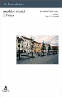 Aneddoti ebraici di Praga - Vladimir Karbusicky - Libro CLUEB 2008, Lexis. Biblioteca delle lettere | Libraccio.it