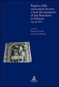 Registro delle concessioni di terre e beni del monastero di San Benedetto in Polirone (secolo XV)  - Libro CLUEB 2022, Biblioteca di storia agraria medievale | Libraccio.it